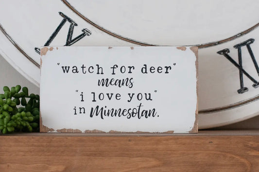 Watch For Deer Means i love you In Minnesotan Sign