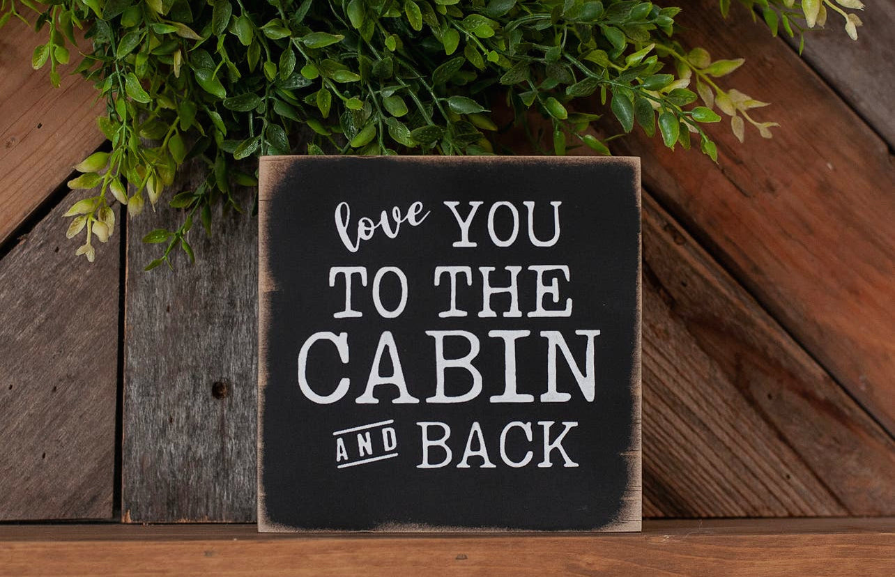 Love You to the Cabin and Back Sign
