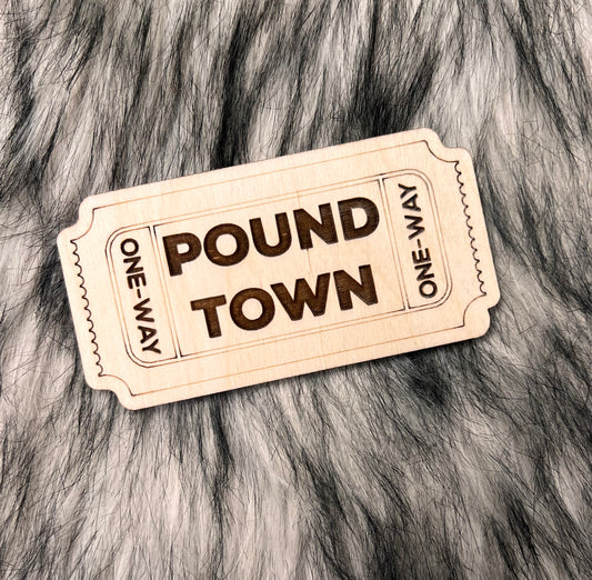 Ticket to Pound Town